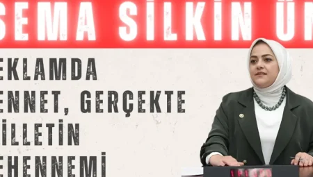 Sema Silkin Ün’den Kanal İstanbul Tepkisi: ‘Reklamda Cennet, Gerçekte Milletin Cehennemi’