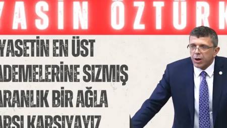 Yasin Öztürk’ten Kıbrıs ve Türkiye Arasındaki Yolsuzluk İddialarına Sert Tepki: ‘Siyasetin En Üst Kademelerine Sızmış Karanlık Bir Ağla Karşı Karşıyayız’